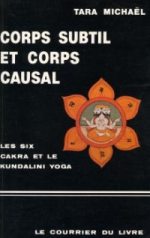 MICHAËL Tara Corps subtil et corps causal - Les six chakras et le Kundalini Yoga Librairie Eklectic