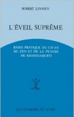 LINSSEN Robert éveil suprême (L´) - Bases pratiques du Ch´an, du Zen et de la pensée de Krishnamurti Librairie Eklectic