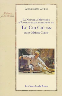 CHENG MAN CH´ING (Maître) Nouvelle méthode d´apprentissage personnel du Tai Chi Ch´uan selon Maître Cheng -- en réimpression Librairie Eklectic