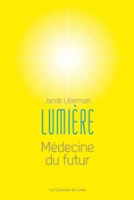 LIBERMAN Jacob Lumière. Médecine du futur Librairie Eklectic