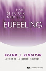 KINSLOW Frank J. Eufeeling. L´art de la paix intérieure --- non disponible actuellement Librairie Eklectic