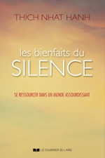THICH NHAT HANH Les bienfaits du silence - Se ressourcer dans un monde assourdissant  Librairie Eklectic