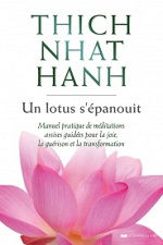 THICH NHAT HANH Un lotus s´épanouit. Manuel pratique de méditations assises guidée pour la joie, la guérison et la transformation. Librairie Eklectic