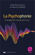 PARIS-DURIEUX Annie & CARDINALE Marie-Jo La Psychophonie. Une approche vivante de la voix. (CD de 21 min inclus) Librairie Eklectic