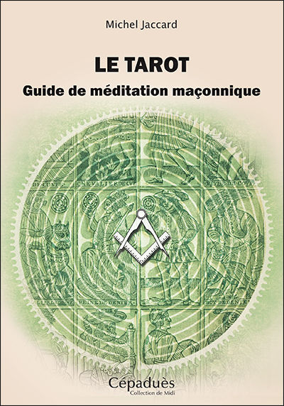 JACCARD Michel  Le Tarot, Guide de méditation maçonnique  Librairie Eklectic