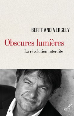 VERGELY Bertrand Obscures lumières. La révolution interdite Librairie Eklectic