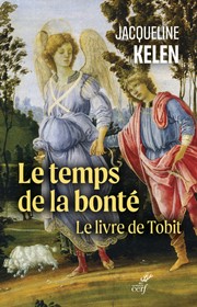 KELEN Jacqueline Le temps de la bonté - Le Livre de Tobit Librairie Eklectic