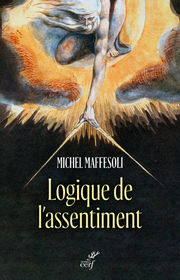 MAFFESOLI Michel Logique de l´assentiment Librairie Eklectic
