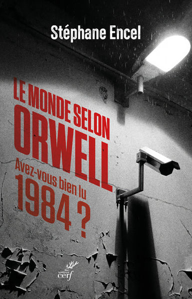 ENCEL Stéphane Le monde selon Orwell : avez-vous bien lu 1984 ? Librairie Eklectic