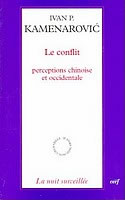 KAMENAROVIC Ivan P. Conflit, perception chinoise et occidentale (Le) Librairie Eklectic