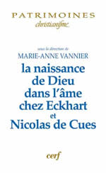 VANNIER Marie-Anne (dir.) Naissance de Dieu dans l´âme chez Eckhart et Nicolas de Cues (La) Librairie Eklectic