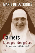 MARIE DE LA TRINITE Les grandes grâces. Carnets, vol. 1 (11 août 1929 - 2 février 1942) Librairie Eklectic