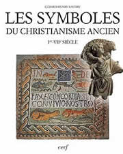 BAUDRY Gérard-Henri Symboles du christianisme ancien (Les). Ier - VIIe siècle Librairie Eklectic