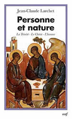 LARCHET Jean-Claude Personne et nature. La Trinité - Le Christ - l´homme Librairie Eklectic