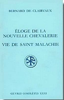 BERNARD DE CLAIRVAUX Éloge de la nouvelle chevalerie - Vie de saint Malachie Œuvres complètes XXXI (Bilingue Latin-Français) Librairie Eklectic