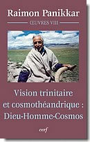 PANIKKAR Raimon Vision trinitaire et cosmothéandrique : Dieu-Homme-Cosmos (Œuvres tome 4) Librairie Eklectic