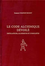 COLNORT-BODET Suzanne Le Code alchimique dévoilé. Distillateurs, alchimistes et symbolistes Librairie Eklectic
