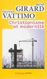 GIRARD René & VATTIMO Gianni  Christianisme et modernité  Librairie Eklectic