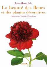 PELT Jean-Marie Beauté des fleurs et des plantes décoratives (La) Librairie Eklectic