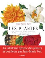 PELT Jean-Marie Les plantes, qui guérissent, qui nourrissent, qui décorent  Librairie Eklectic