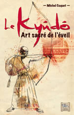 COQUET Michel Le Kyûdô : Art sacré de l´éveil  Librairie Eklectic