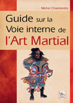 CHIAMBRETTO Michel Guide sur la voie interne de l´Art martial Librairie Eklectic