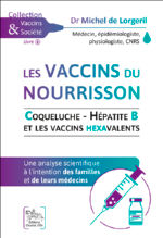 LORGERIL Michel de, Dr Les vaccins du nourrisson. Volume 4 : coqueluche, Hépatite B et les vaccins hexavalents Librairie Eklectic