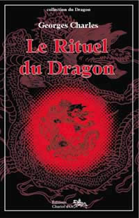 CHARLES Georges Rituel du dragon (Le). Les sources et les racines des Arts Martiaux Librairie Eklectic