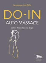 LAUNAY Dominique Do-In Auto massage. Le bien-être au bout des doigts Librairie Eklectic