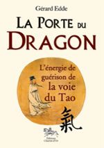 EDDE Gérard La Porte du Dragon. L´énergie de guérison de la voie du Tao Librairie Eklectic