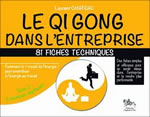 CHATEAU Laurent Le qi gong dans l´entreprise - Tome 2 : exercices appliqués / 81 fiches techniques Librairie Eklectic
