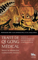 JOHNSON Jerry Alan Traité de Qi Gong médical chinois. Volume 2 : Alchimie énergétique, thérapie du Dao Yin et déviations du Qi  Librairie Eklectic