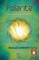GORDON Richard La Polarité - vos mains guérissent Librairie Eklectic