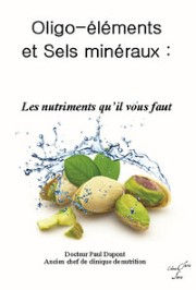DUPONT Paul Dr Oligo-éléments et sels minéraux - Les nutriments qu´il vous faut ! Librairie Eklectic