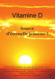 DUPONT Paul Dr Vitamine D - Source d´éternelle jeunesse ? Librairie Eklectic