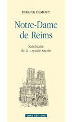 DEMOUY Patrick Notre-Dame de Reims. Sanctuaire de la royauté sacrée Librairie Eklectic