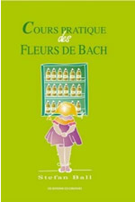 BALL Stefan Cours pratique des Fleurs de Bach Librairie Eklectic