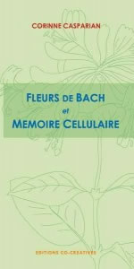CASPARIAN Corinne Fleurs de Bach et mémoire cellulaire Librairie Eklectic