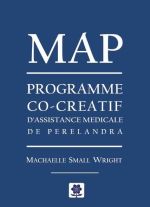 SMALL WRIGHT Machaelle MAP. Programme co-créatif d´assistance médicale de Perelandra. Librairie Eklectic