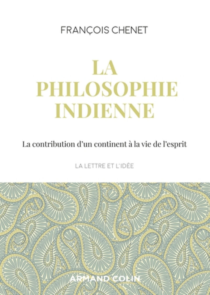 CHENET FranÃ§ois La Philosophie indienne. La contribution dÂ´un continent Ã  la vie de lÂ´esprit Librairie Eklectic