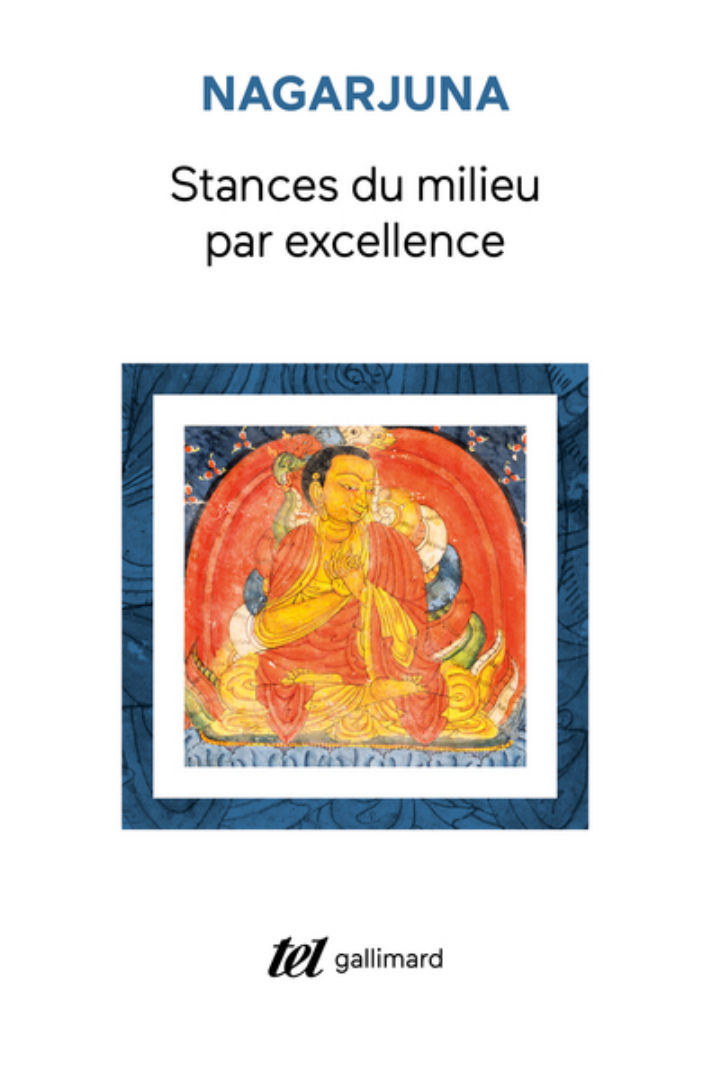 NAGARJUNA Stances du milieu par excellence (Traduit du sanskrit et présenté par Guy Bugault) Librairie Eklectic