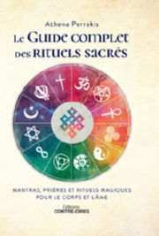 PERRAKIS Athena Dr Le guide complet des rituels sacrés. Mantras, prières et rituels magiques pour le corps et l´âme Librairie Eklectic