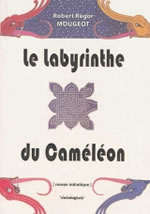 REGOR MOUGEOT Le labyrinthe du Caméléon (Roman initiatique)  Librairie Eklectic