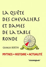 BERTIN Georges La quête des chevaliers et dames de la table ronde - Mythes, histoire, actualité  Librairie Eklectic