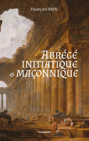 BRIN François Abrégé initiatique et maçonnique Librairie Eklectic