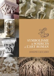 CACCAMO Joseph Symbolisme et sources de l´Art Roman - grand livre relié, richement illustré Librairie Eklectic