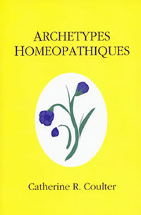 COULTER Catherine R. Archétypes homéopathiques : Nature et personnalité humaine Librairie Eklectic