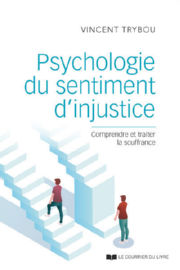 TRYBOU Vincent Psychologie du sentiment d´injustice - Comprendre et traiter la souffrance Librairie Eklectic