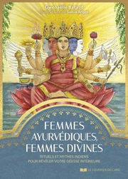 BATARD Gwenaëlle Femmes ayurvédiques, femmes divines - Rituels et mythes indiens pour révéler votre déesse intérieure Librairie Eklectic