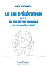 RENE MARTIN HERVE La Loi d´élévation - La Vie est un miracle (entretien avec Pierre Rabhi)
 Librairie Eklectic